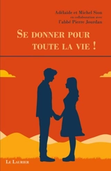 Se donner pour toute la vie ! - Adélaïde Sion