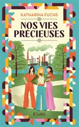 Nos vies précieuses - Katharina Fuchs