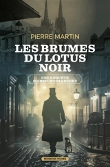 Une enquête d'Anselme Planchec. Les brumes du lotus noir - Pierre Martin