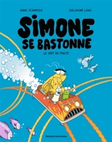 Simone se bastonne. Vol. 2. Le vent en poulpe - Anne Schmauch