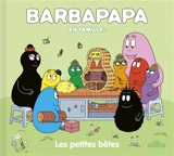 Barbapapa en famille !. Les petites bêtes - Alice Taylor