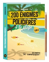 200 énigmes policières à la plage : des enquêtes à emporter partout ! - Bernard Myers