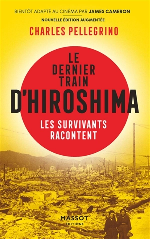 Le dernier train d'Hiroshima : les survivants racontent - Charles Pellegrino