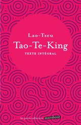 Tao-te-king : le livre de la voie et de la vertu : texte intégral - Laozi