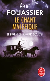 Le bureau des affaires occultes. Vol. 4. Le chant maléfique - Eric Fouassier