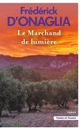 Le marchand de lumière - Frédérick d' Onaglia