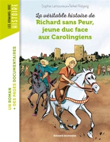 La véritable histoire de Richard sans peur, jeune duc face aux Carolingiens - Sophie Lamoureux