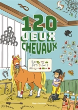 120 jeux chevaux - Françoise Ancey