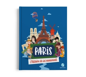 Paris : l'histoire de ses monuments - Julie Gouazé