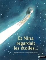 Et Nina regardait les étoiles... - Sylvie Allouche