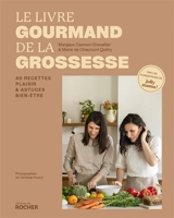 Le livre gourmand de la grossesse : 40 recettes plaisir & astuces bien-être - Margaux Cannoni Chevallier