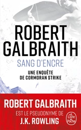 Une enquête de Cormoran Strike. Sang d'encre - Robert Galbraith