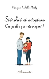 Stérilité et adoption : Ces perles qui interrogent ! - Merly, Monique-Isabelle