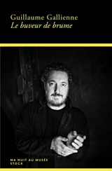 Le buveur de brume - Guillaume Gallienne