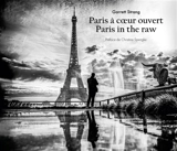 Paris à coeur ouvert. Paris in the raw - Garrett Strang