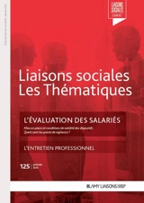 Liaisons sociales. Les thématiques, n° 125. L'évaluation des salariés : mise en place et conditions de validité des dispositifs : quels sont les points de vigilance ?