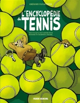 L'encyclopédie du tennis : tout ce qu'il faut savoir pour devenir un champion. Vol. 2. Encore - Grégory Panaccione