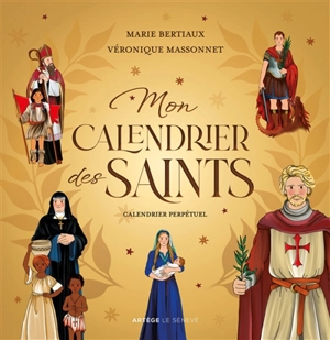 Mon calendrier des saints : calendrier perpétuel - Marie Bertiaux