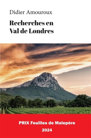 Recherches en Val de Londres - Didier Amouroux