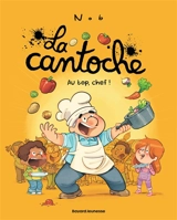 La cantoche. Vol. 10. Au top, chef ! - Nob