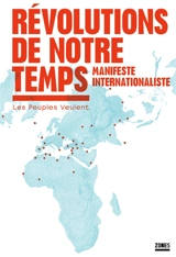 Révolutions de notre temps : manifeste internationaliste - Les Peuples veulent