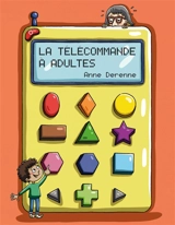 La télécommande à adultes - Anne Derenne