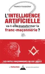 L'intelligence artificielle va-t-elle transformer la franc-maçonnerie ? - Franck Fouqueray