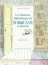 La fabuleuse bibliothèque de Marquizze la mouche - Mélanie Delloye