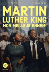 Martin Luther King, mon meilleur ennemi - Jennifer D. Richard