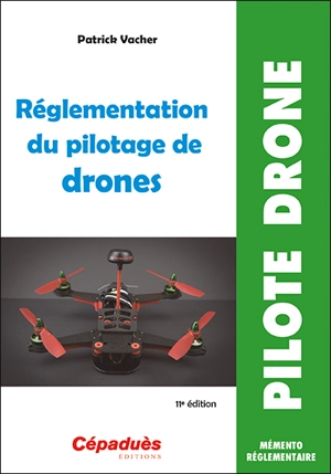 Réglementation du pilotage de drones - Patrick Vacher