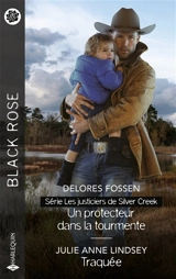 Un protecteur dans la tourmente : les justiciers de Silver Creek. Traquée - Delores Fossen