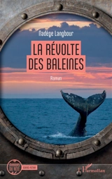 La révolte des baleines - Nadège Langbour