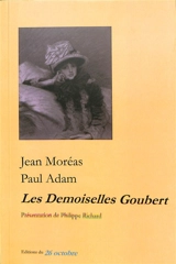Les demoiselles Goubert : moeurs de Paris - Jean Moréas
