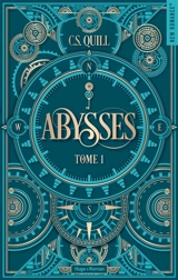 Abysses. Vol. 1 - C.S. Quill