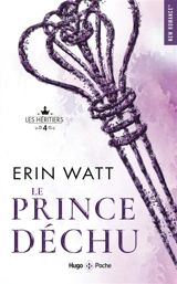 Les héritiers. Vol. 4. Le prince déchu - Erin Watt