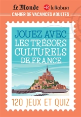 Cahier de vacances adultes Le Monde Le Robert pour jouer avec les trésors culturels de France - Gwenaëlle Aznar