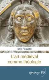 L'art médiéval comme théologie - Eric Palazzo