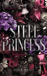Royal Elite. Vol. 2. Steel princess - Rina Kent