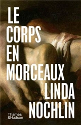 Le corps en morceaux - Linda Nochlin