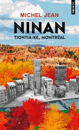 Ninan : Tiohtia:ke, Montréal - Michel Jean