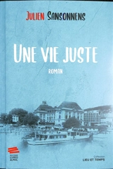 Une vie juste - Julien Sansonnens