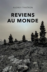 Reviens au monde - Audrey Thaëron
