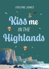 Kiss me in the Highlands - Evelyne Jones