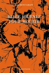 Belle journée pour mourir - Laurent Graff