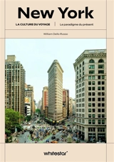 New York : le paradigme du présent - William Dello Russo