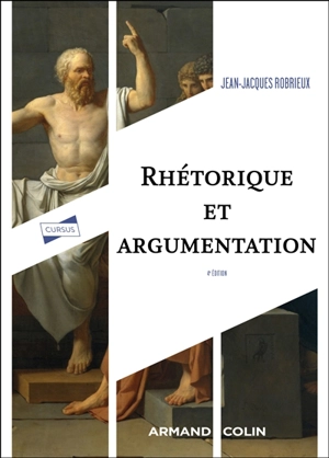 Rhétorique et argumentation - Jean-Jacques Robrieux