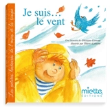 Je suis... le vent ! - Ghislaine Lamotte
