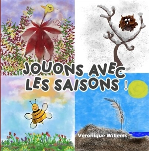 Jouons avec les saisons ! - Véronique Willems