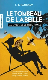 Les enquêtes de Posie Parker. Vol. 2. Le tombeau de l'abeille - L.B. Hathaway