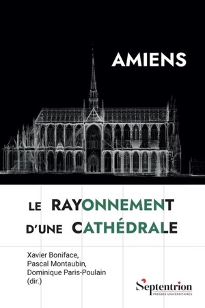 Amiens : le rayonnement d'une cathédrale
